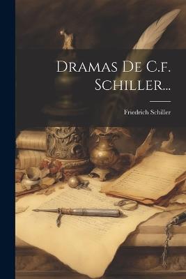 Dramas De C.f. Schiller... - Friedrich Schiller - cover