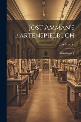 Jost Amman's Kartenspielbuch: Charta Lvsoria - Jost Amman - cover