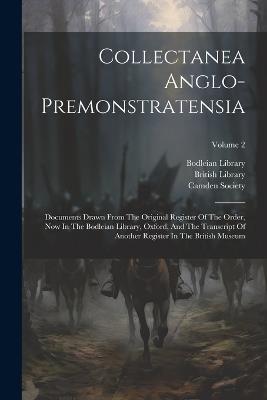 Collectanea Anglo-premonstratensia: Documents Drawn From The Original Register Of The Order, Now In The Bodleian Library, Oxford, And The Transcript Of Another Register In The British Museum; Volume 2 - Bodleian Library - cover