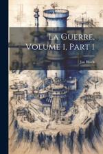 La Guerre, Volume 1, part 1