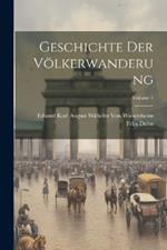Geschichte Der Völkerwanderung; Volume 1