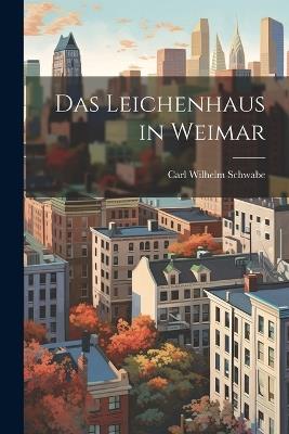 Das Leichenhaus in Weimar - Carl Wilhelm Schwabe - cover