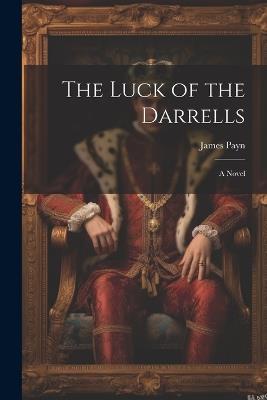 The Luck of the Darrells - James Payn - cover