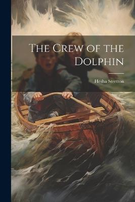 The Crew of the Dolphin - Hesba Stretton - cover