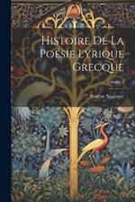 Histoire De La Poésie Lyrique Grecque; Volume 2