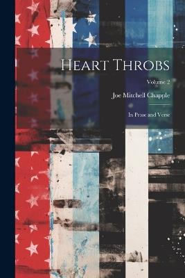 Heart Throbs: In Prose and Verse; Volume 2 - Joe Mitchell Chapple - cover