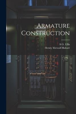 Armature Construction - Henry Metcalf Hobart,A G Ellis - cover