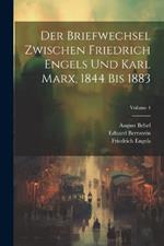 Der Briefwechsel Zwischen Friedrich Engels Und Karl Marx, 1844 Bis 1883; Volume 4