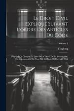 Le Droit Civil Expliqué Suivant L'ordre Des Articles Du Code: Depuis Et Y Compris Le Titre De La Vente. De La Prescription, Ou Commentaire Du Titre XX Du Livre III Du Code Civil; Volume 2