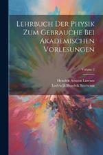 Lehrbuch Der Physik Zum Gebrauche Bei Akademischen Vorlesungen; Volume 2