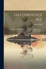 Das Lebendige All: Idealistische Weltanschauung Auf Naturwissenschaftlicher Grundlage Im Sinne Fechners