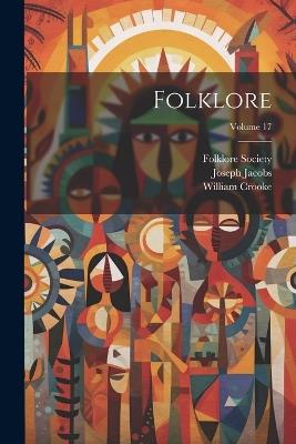Folklore; Volume 17 - Joseph Jacobs,William Crooke - cover