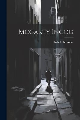 Mccarty Incog - Isabel Ostrander - cover