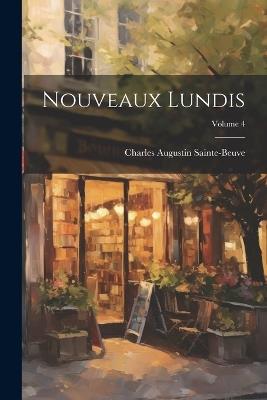 Nouveaux Lundis; Volume 4 - Charles Augustin Sainte-Beuve - cover