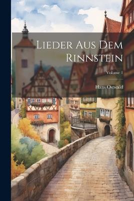 Lieder Aus Dem Rinnstein; Volume 1 - Hans Ostwald - cover