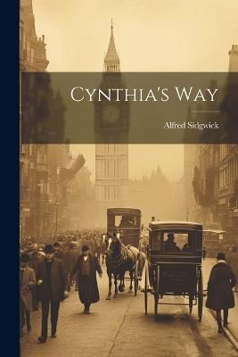 Cynthia's Way - Alfred Sidgwick - cover