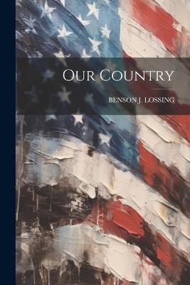 Our Country - Benson J Lossing - cover