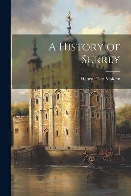 A History of Surrey - Henry Elliot Malden - cover