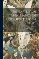 Die Harfe von Erin. Märchen und Dichtung in Irland.