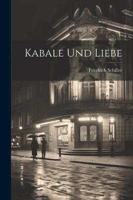 Kabale Und Liebe - Friedrich Schiller - cover