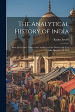 The Analytical History of India: From the Earliest Times to the Abolition of the Honourable East India Company in 1858