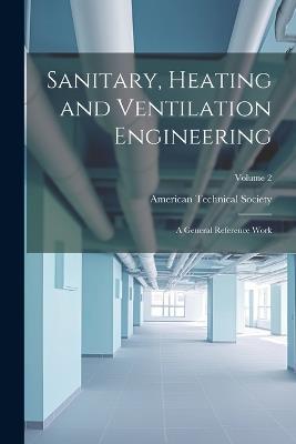 Sanitary, Heating and Ventilation Engineering: A General Reference Work; Volume 2 - cover