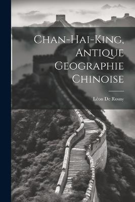 Chan-Hai-King, Antique Geographie Chinoise - Léon de Rosny - cover