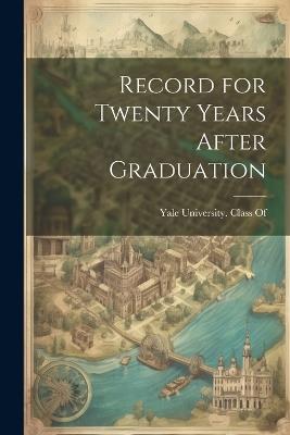 Record for Twenty Years After Graduation - cover