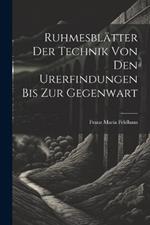 Ruhmesblätter Der Technik Von Den Urerfindungen Bis Zur Gegenwart