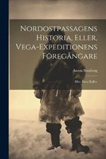 Nordostpassagens Historia, Eller, Vega-Expeditionens Föregångare: Efter Bästa Källor