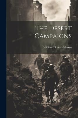 The Desert Campaigns - William Thomas Massey - cover