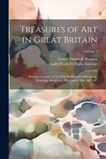 Treasures of Art in Great Britain: Being an Account of the Chief Collections of Paintings, Drawings, Sculptures, Illuminated Mss., &c. &c; Volume 1