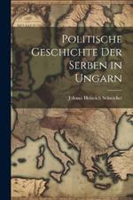 Politische Geschichte Der Serben in Ungarn