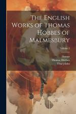 The English Works of Thomas Hobbes of Malmesbury; Volume 2