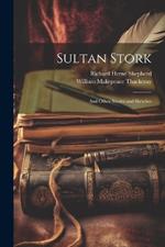 Sultan Stork: And Other Stories and Sketches