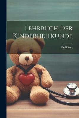 Lehrbuch Der Kinderheilkunde - Emil Feer - cover