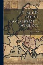 Le Traité De Cateau-Cambrésis (2 Et 3 Avril 1559)