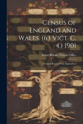 Census of England and Wales. (63 Vict. C. 4.) 1901: General Report With Appendices - cover