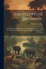 Encyclopédie Japonaise: Le Chapitre Des Quadrupèdes Avec La Première Partie De Celui Des Oiseaux; Traduction Française Sur Le Texte Original Avec Fac-Simile