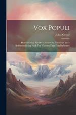 Vox Populi: Phantasiestück Aus Der Theaterwelt. Abenteuer Einer Seelenwanderung Nach Den Visionen Eines Haschischessers