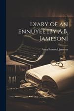 Diary of an Ennuyée [By A.B. Jameson]