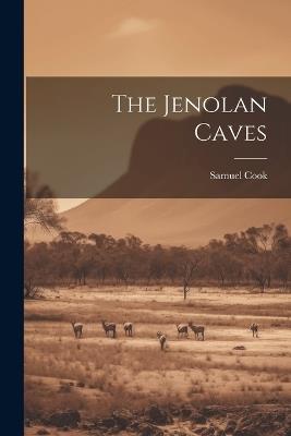 The Jenolan Caves - Samuel Cook - cover