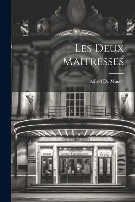 Les Deux Maîtresses - Alfred de Musset - cover