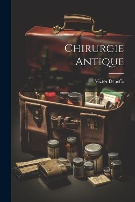 Chirurgie Antique - Victor Deneffe - cover