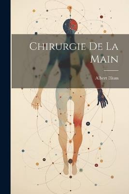 Chirurgie De La Main - Albert Blum - cover