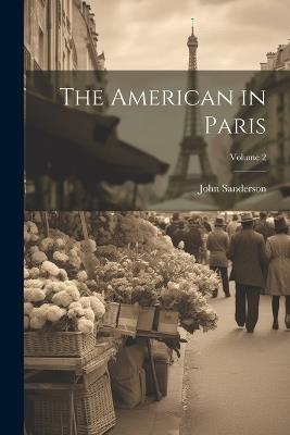 The American in Paris; Volume 2 - John Sanderson - cover