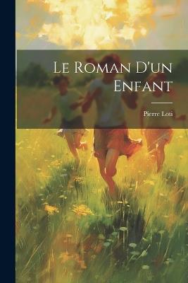 Le Roman D'un Enfant - Pierre Loti - cover