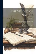 The Studies of Nature: To Which Are Added the Indian Cottage and Paul and Virginia; Volume 1