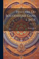 Histoire Du Bouddhisme Dans L'inde; Volume 10