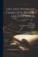 Life and Works of Charlotte Brontë and Her Sisters: The Professor: With Poems, by C. Brontë
